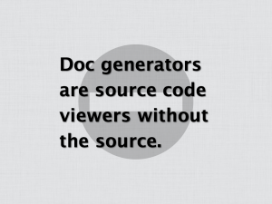 building-better-api-docs.009 Doc generators are source code viewers without the source.